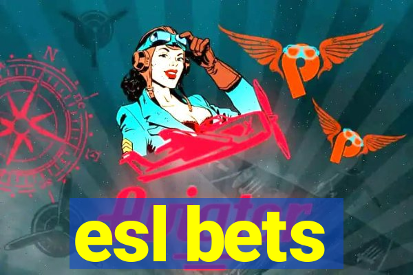 esl bets