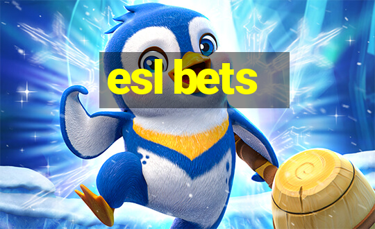 esl bets