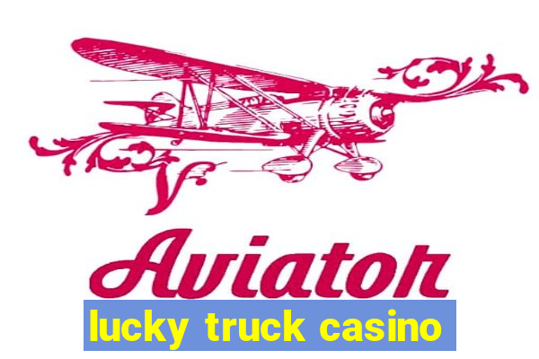 lucky truck casino