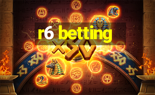 r6 betting