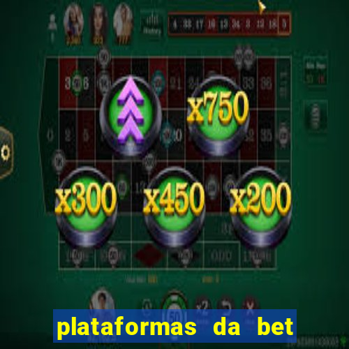 plataformas da bet que da bonus no cadastro