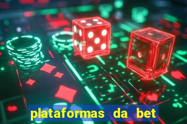 plataformas da bet que da bonus no cadastro