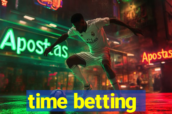 time betting