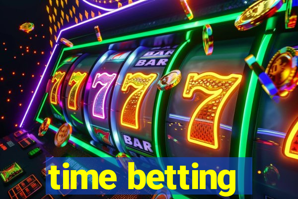 time betting