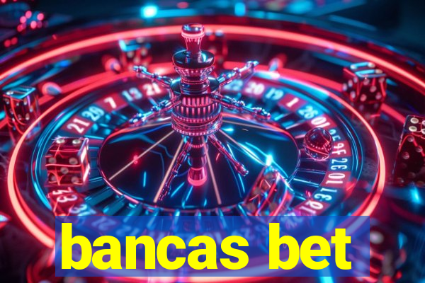 bancas bet