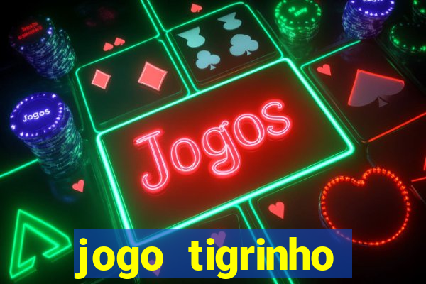 jogo tigrinho ganhar dinheiro