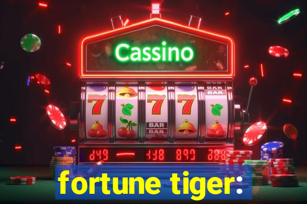 fortune tiger: