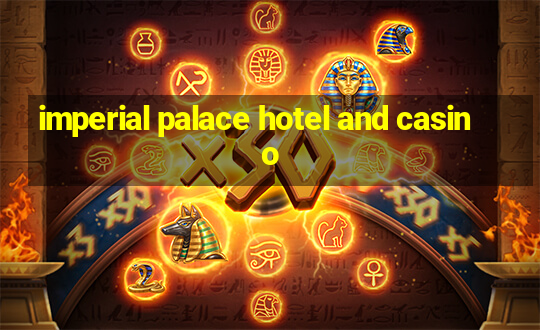 imperial palace hotel and casino