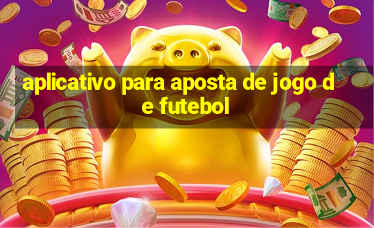 aplicativo para aposta de jogo de futebol