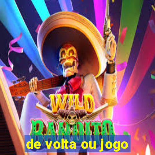 de volta ou jogo