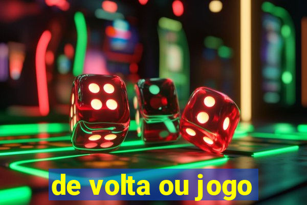 de volta ou jogo