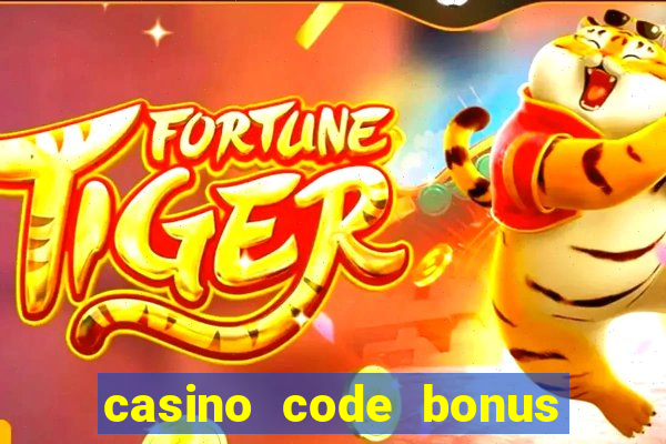 casino code bonus no deposit