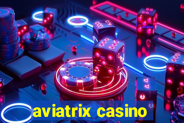 aviatrix casino