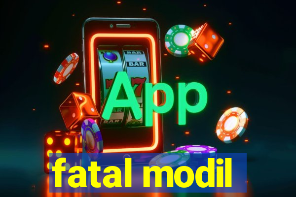 fatal modil