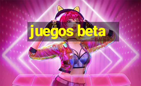 juegos beta