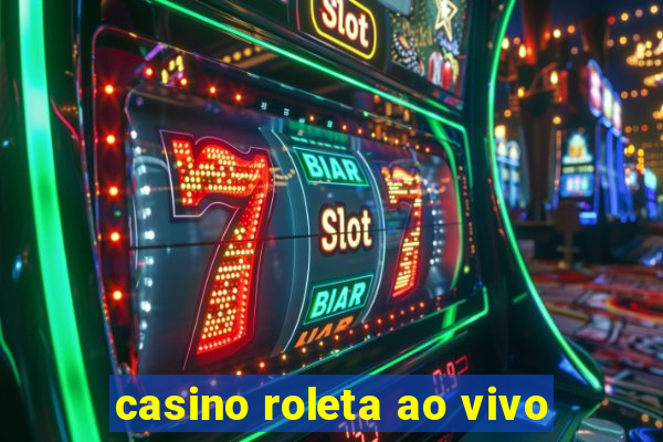 casino roleta ao vivo