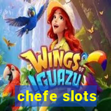 chefe slots