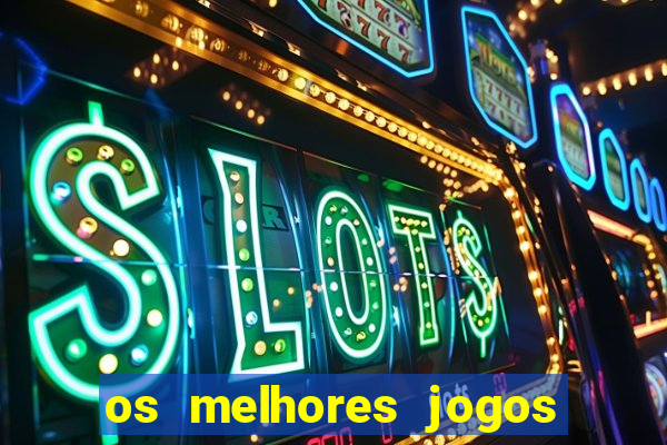 os melhores jogos de aposta