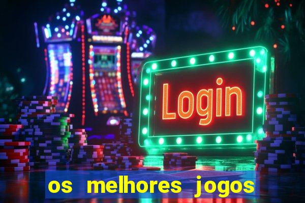 os melhores jogos de aposta