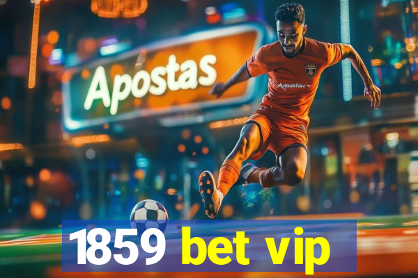 1859 bet vip