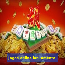 jogos online lan?amento