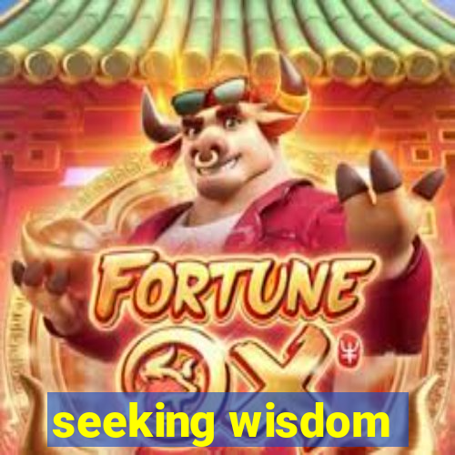 seeking wisdom