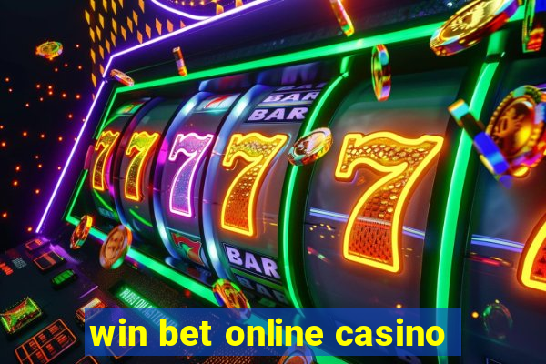 win bet online casino