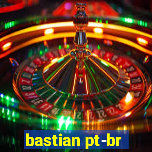 bastian pt-br