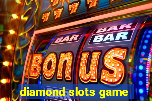 diamond slots game