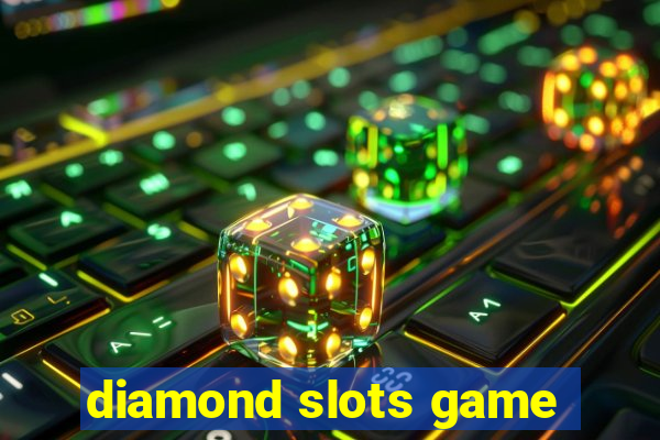 diamond slots game