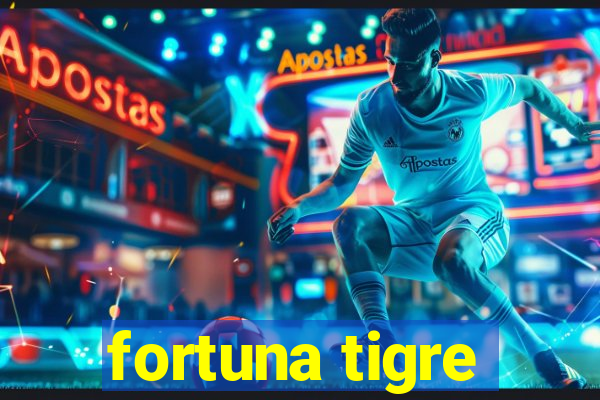 fortuna tigre