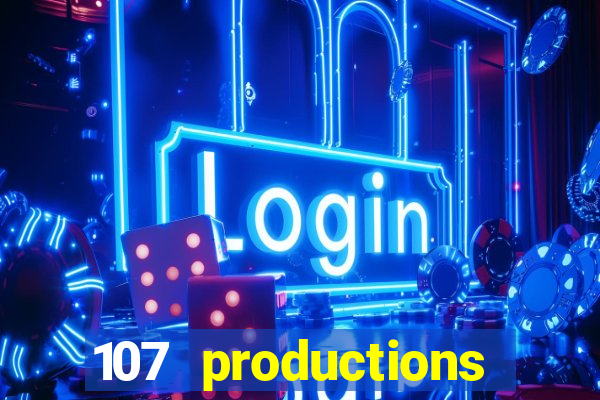 107 productions turning stone casino