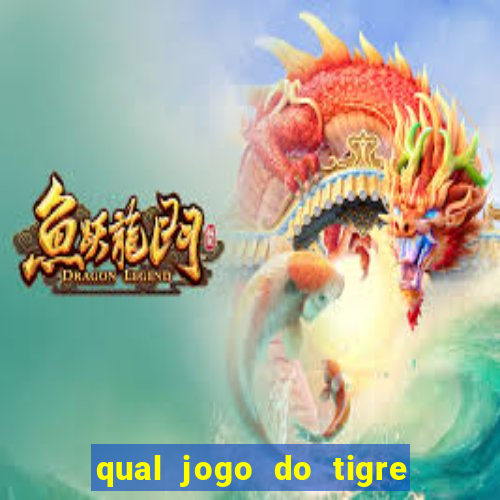 qual jogo do tigre dá b?nus no cadastro