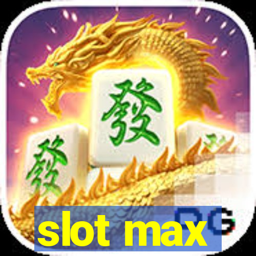 slot max