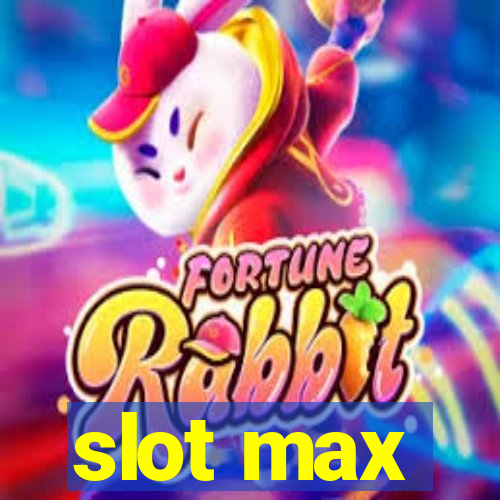 slot max