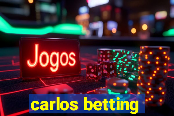 carlos betting