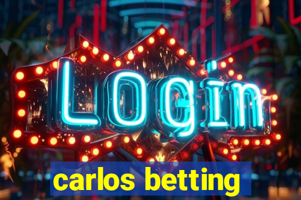 carlos betting