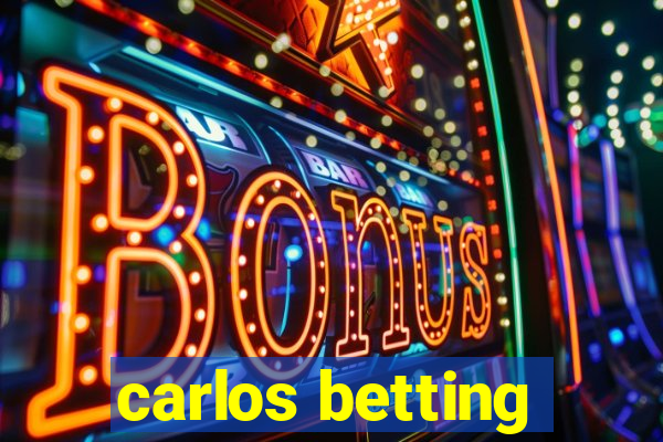 carlos betting