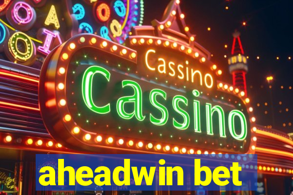 aheadwin bet