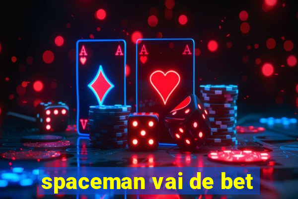 spaceman vai de bet