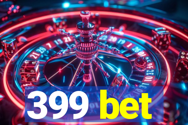 399 bet