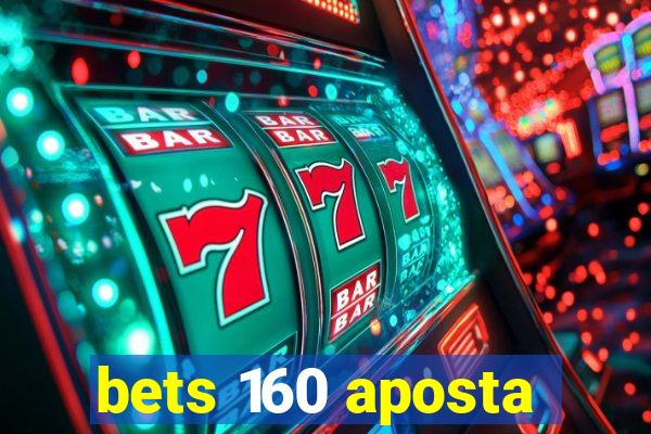 bets 160 aposta