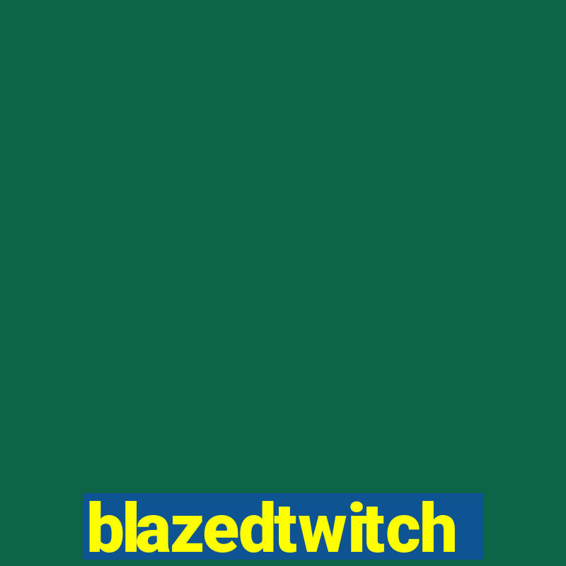 blazedtwitch