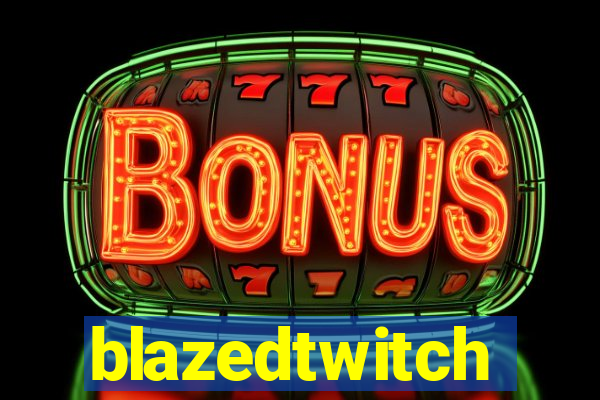 blazedtwitch