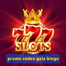 promo codes gala bingo