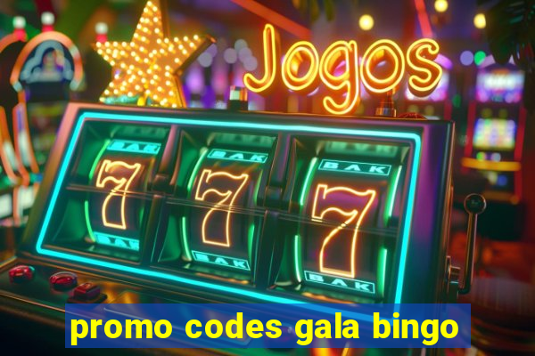 promo codes gala bingo