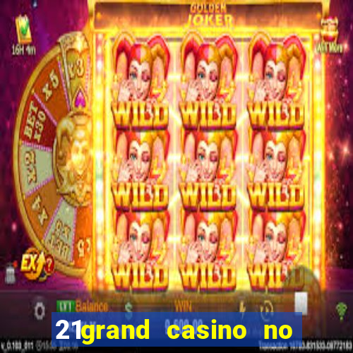 21grand casino no deposit bonus