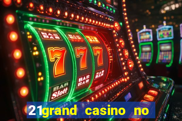 21grand casino no deposit bonus