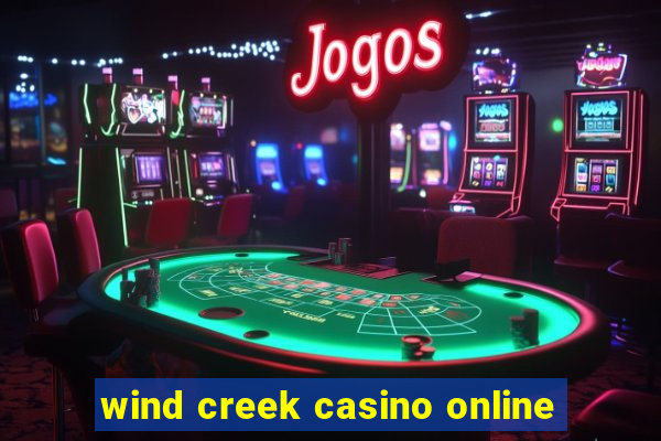 wind creek casino online