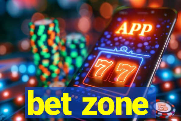 bet zone